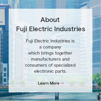 About Fuji Electric IndustriesFuji Electric Industries is a company which brings together manufacturers and consumers of specialized electronic parts. <br />
<br />
Learn More